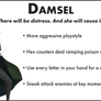 Some points about Damsel. She has a more aggressive playstyle, ramping poison damage, critical hits, and sneak attacks.